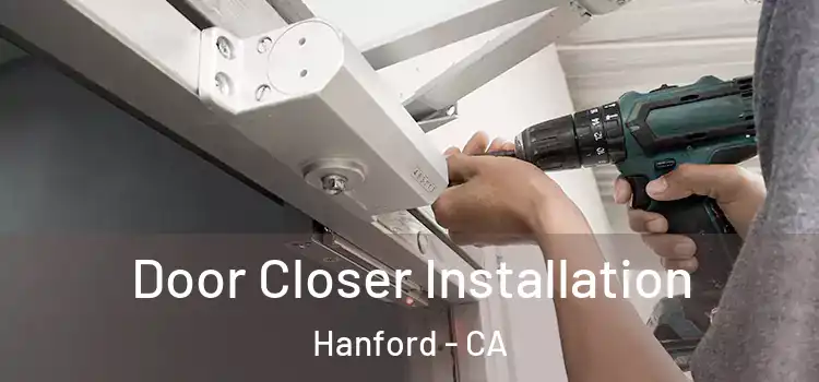  Door Closer Installation Hanford - CA