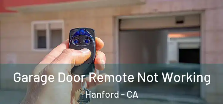  Garage Door Remote Not Working Hanford - CA