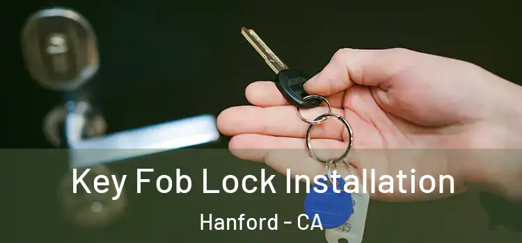 Key Fob Lock Installation Hanford - CA