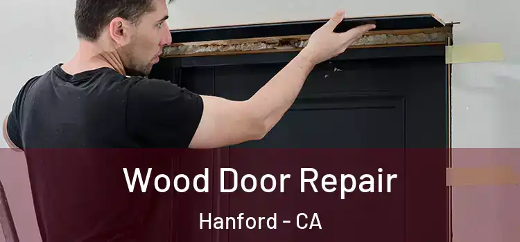  Wood Door Repair Hanford - CA